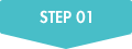 STEP 01