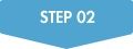 STEP 02