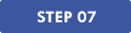 STEP 07